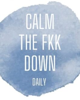 Calm The FKK Down